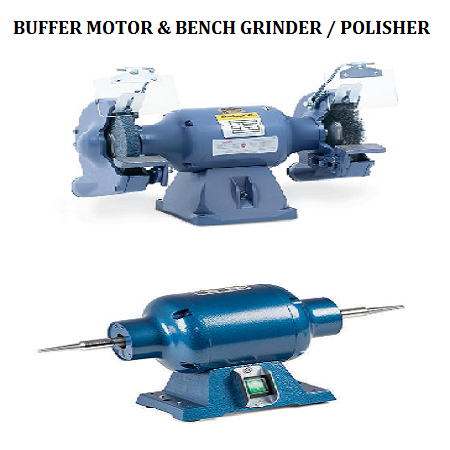 BUFFER MOTOR & BENCH GRINDER / POLISHER